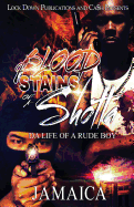 Blood Stains of a Shotta: Da Life of a Rude Boy