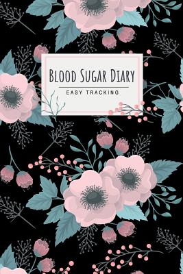 Blood Sugar Diary Easy Tracking: Daily Self Test Diary Diabetes Journal 52 Weeks Easy Tracking Before & After for Breakfast, Lunch, Dinner Record Daily Blood Sugar Readings - Roberts, Jk