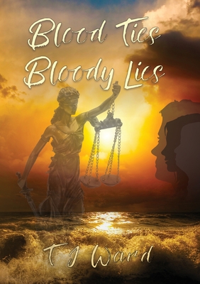 Blood Ties Bloody Lies - Ward, Trevor