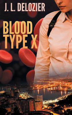 Blood Type X - DeLozier, J L