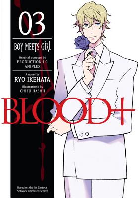 Blood+ Volume 3: Boy Meets Girl - Ikehata, Ryp