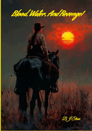 Blood, Water, And Revenge!: Shadow Valley Western Series #2