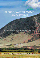 Blood, Water, Wind, and Stone: An Anthology of Wyoming Writers