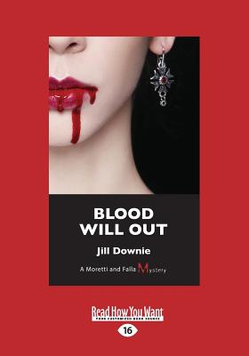 Blood Will Out: A Moretti and Falla Mystery (Large Print 16pt) - Downie, Jill