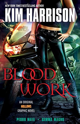 Blood Work: An Original Hollows Graphic Novel - Harrison, Kim, and Maia, Pedro