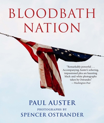 Bloodbath Nation - Auster, Paul, and Ostrander, Spencer (Photographer)