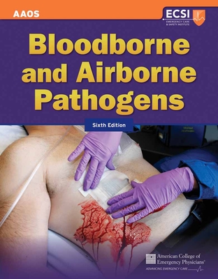 Bloodborne and Airborne Pathogens - American Academy of Orthopaedic Surgeons (Aaos), and American College of Emergency Physicians (Acep)