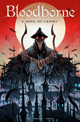 Bloodborne Vol. 3: A Song of Crows (Graphic Novel) - Kot, Ales