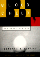 Bloodchild: And Other Stories