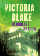 Bloodless Shadow - Blake, Victoria