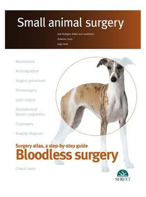 Bloodless surgery. Small animal surgery - Rodrguez, Jos, and Couto, Guillermo, and Llinas, Jorge