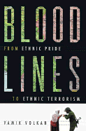 Bloodlines: From Ethnic Pride to Ethnic Terrorism