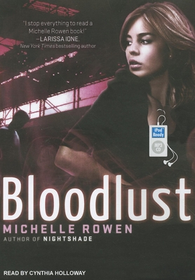 Bloodlust - Rowen, Michelle, and Holloway, Cynthia (Narrator)