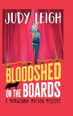 Bloodshed on the Boards: the BRAND NEW instalment in MILLION COPY BESTSELLER Judy Leigh's page-turning cosy mystery series - Leigh, Judy, and Bond, Jilly (Read by)