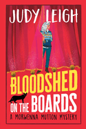 Bloodshed on the Boards: the BRAND NEW instalment in MILLION COPY BESTSELLER Judy Leigh's page-turning cosy mystery series