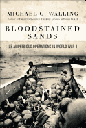 Bloodstained Sands: U.S. Amphibious Operations in World War II