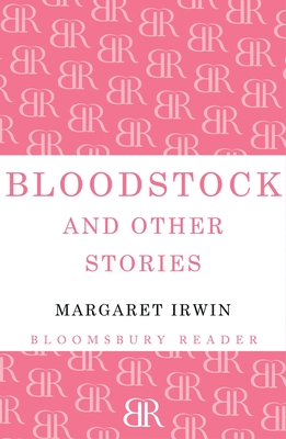 Bloodstock and Other Stories - Irwin, Margaret