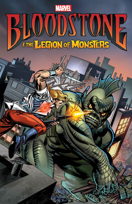 Bloodstone & the Legion of Monsters [New Printing] - Hopeless, Dennis, and Kane, Gil