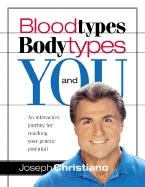 Bloodtypes, Bodytypes and You - Christiano, Joseph, ND, Cnc