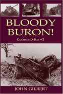 Bloody Buron: Canada's D-Day +1