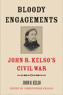 Bloody Engagements: John R. Kelso's Civil War
