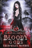 Bloody Gods: A Dark Urban Fantasy Story