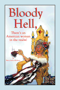 Bloody Hell, There's an American Woman in the Realm: There's an American Woman in the Realm