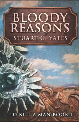 Bloody Reasons - Read, Lorna (Editor), and Yates, Stuart G