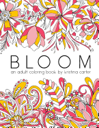 Bloom: An Adult Coloring Book