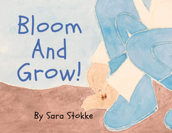 Bloom And Grow!