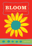 Bloom Journal: A Woman's Journal for Inspired Living