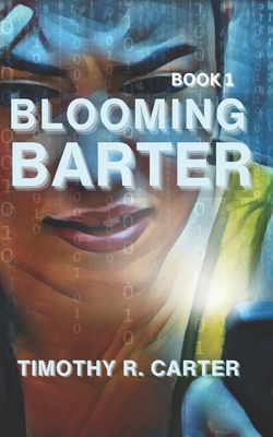 Blooming Barter: Book 1 - Carter, Timothy