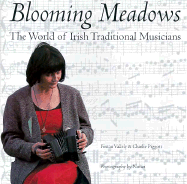 Blooming Meadows: The World of Irish Traditional Musicians - Vallely, Fintan, and Pigott, Charlie, and Piggott, Charlie