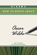 Bloom's How to Write about Oscar Wilde