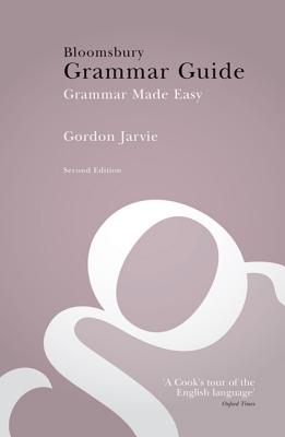 Bloomsbury Grammar Guide - Jarvie, Gordon