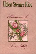 Blossoms of Friendship: Celebrate the Joy of Friendship with This Gift of Verse and Watercolors - Rice, Helen Steiner