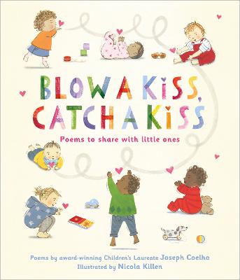 Blow a Kiss, Catch a Kiss: Poems to share with little ones - Coelho, Joseph