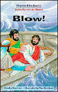 Blow: Jesus Calms the Storm, Matthew 8:23-27