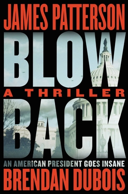 Blowback: James Patterson's Best Thriller in Years - Patterson, James, and DuBois, Brendan