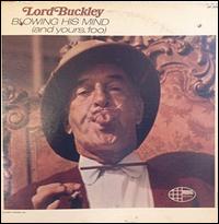 Blowing His Mind (And Yours, Too) - Lord Buckley