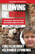 Blowing up Russia: The Book that Got Litvinenko Assassinated