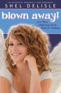 Blown Away!: Even More Confessions on an Angel in Training