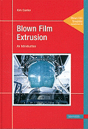 Blown Film Extrusion: An Introduction