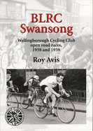 BLRC Swansong: Wellingborough Cycling Club Open Road Races 1958-1959