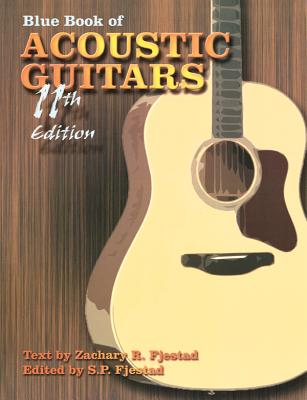 Blue Book of Acoustic Guitars - Fjestad, Zachary R, and Fjestad, S P