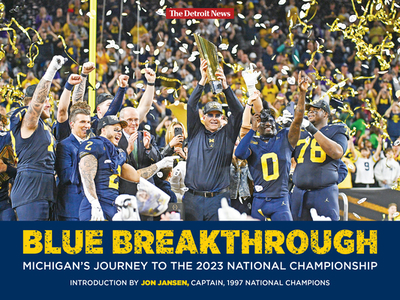 Blue Breakthrough - Michigan's Journey to the 2023 National Championship - Detroit News