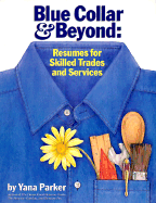 Blue Collar and Beyond: Resumes for Skilled Trades and Services