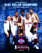 Blue Collar Champions: 2004 NBA Champion Detroit Pistons: The Official NBA Finals 2004 Retrospective - Hareas, John, and Dumars, Joe (Foreword by)