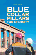 Blue Collar Pillars for Eternity