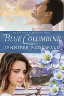 Blue Columbine: A Contemporary Christian Novel